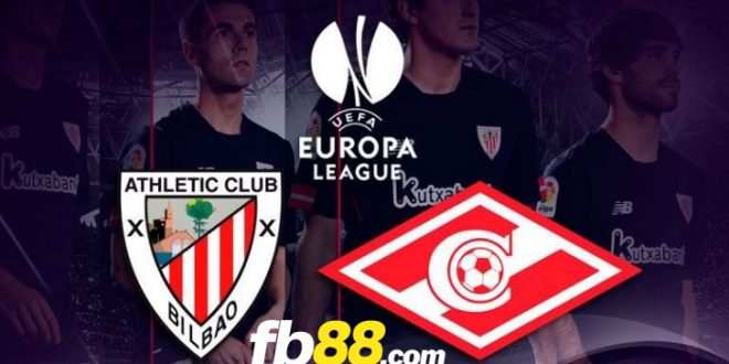 Nhận định bóng đá tối nay: Athletic Bilbao vs Spartak Moscow