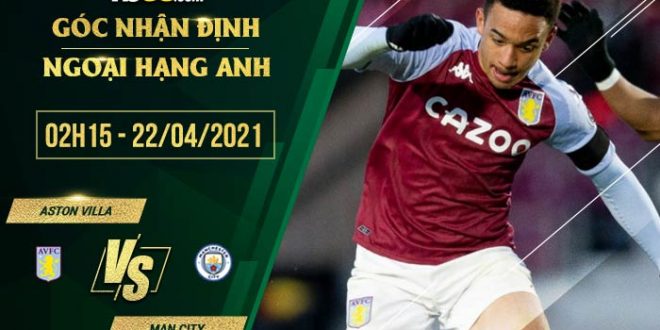 Nhận định kèo Aston Villa vs Man City