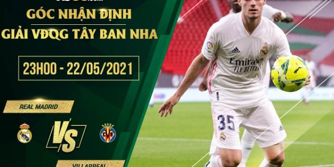 kèo Real Madrid vs Villarreal 23h00