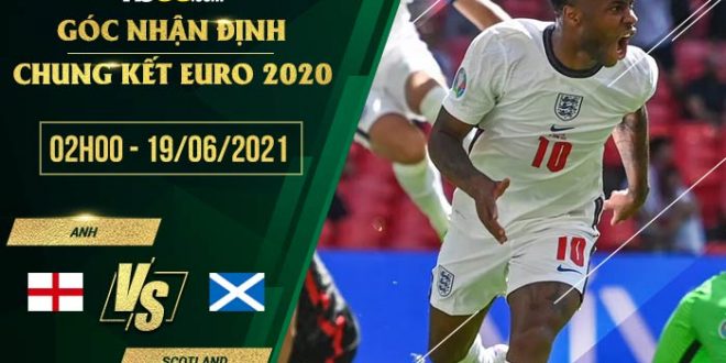 Tỷ lệ kèo nhà cái trận Anh vs Scotland