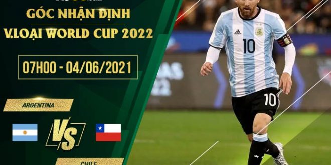 nhận định Argentina vs Chile 7h00