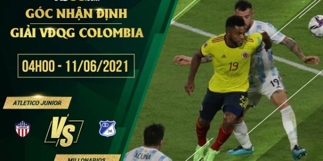 Tỷ lệ kèo Atletico Junior vs Millonarios