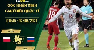 Tỷ lệ kèo Ba Lan vs Nga 1h45