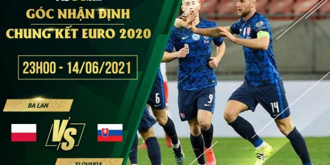 Kèo nhà cái Ba Lan vs Slovakia 23h00