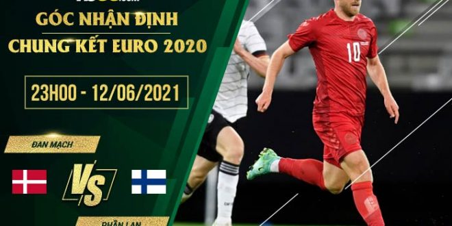 Đan Mạch vs Phần Lan 23h00 ngày 12/06/2021 Euro 2021