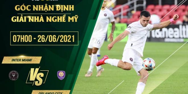 Nhận định kèo Inter Miami vs Orlando City