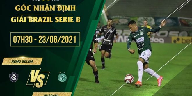 Soi kèo hot Remo Belem vs Guarani
