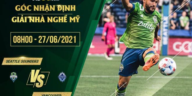 Nhận định kèo Seattle Sounders vs Vancouver Whitecaps