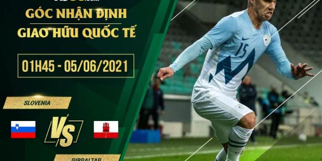 Tỷ lệ kèo Slovenia vs Gibraltar