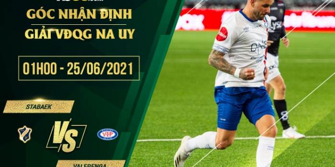 Nhận định kèo Stabaek vs Valerenga