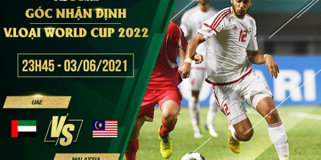 Tỷ lệ kèo UAE vs Malaysia vòng loại World Cup