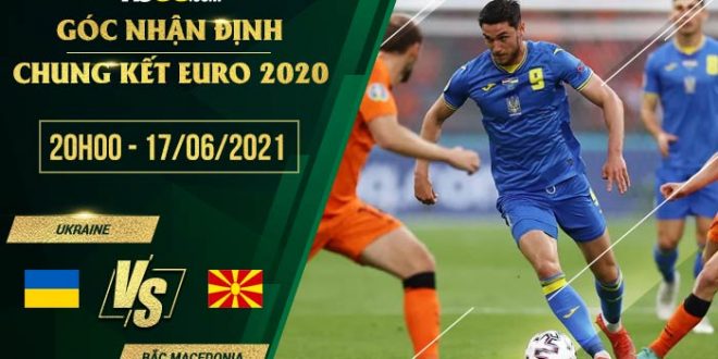 Kèo nhà cái Ukraine vs Bắc Macedonia
