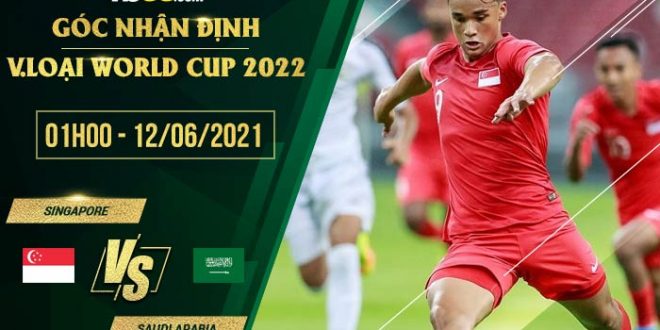 Tỷ lệ kèo Singapore vs Saudi Arabia