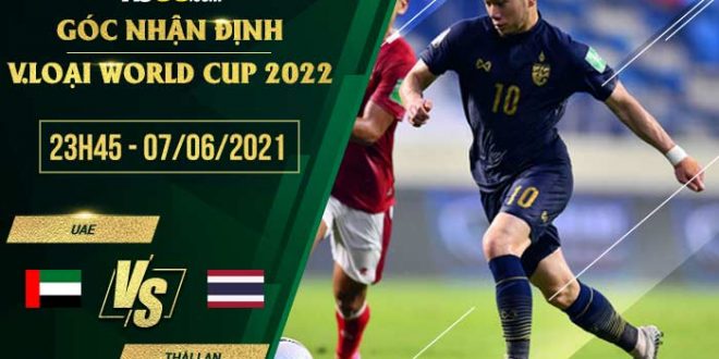 UAE vs Thái Lan vòng loại World cup 2022