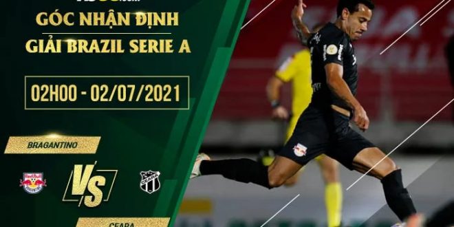 Nhận định kèo Bragantino vs Ceara