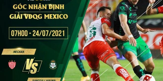 Nhận định kèo Club Necaxa vs Santos Laguna
