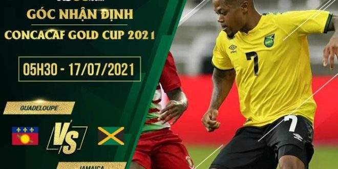Soi kèo hot Guadeloupe vs Jamaica