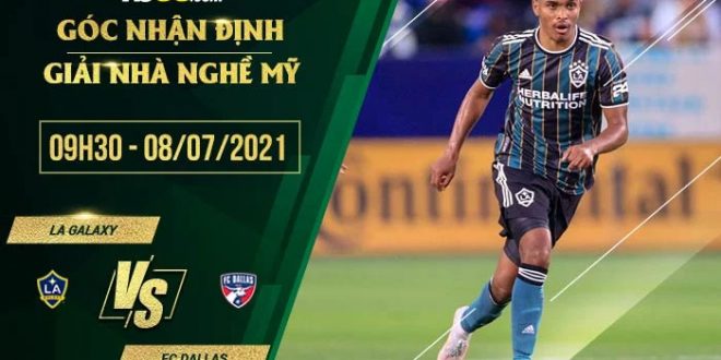 Nhận định kèo LA Galaxy vs FC Dallas