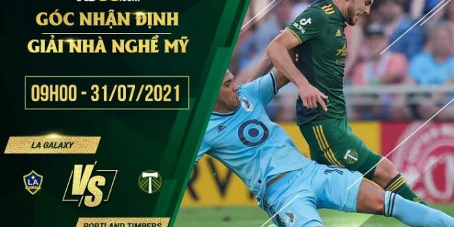 Nhận định kèo LA Galaxy vs Portland Timbers