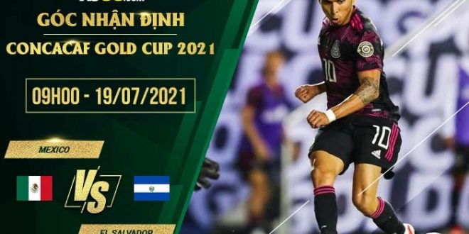 Nhận định kèo Mexico vs El Salvador