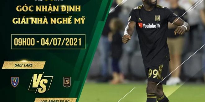 Soi kèo hot Salt Lake vs Los Angeles FC