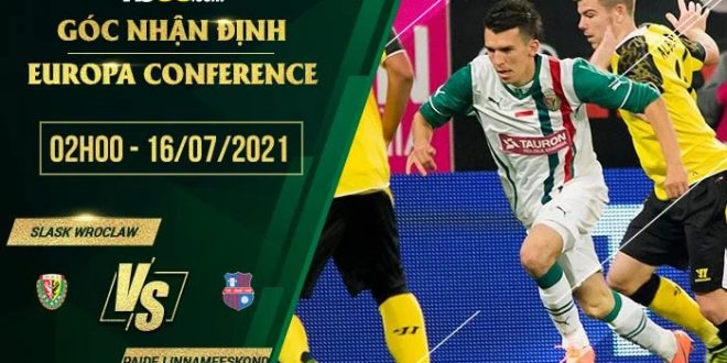 Soi kèo hot Slask Wroclaw vs Paide Linnameeskond