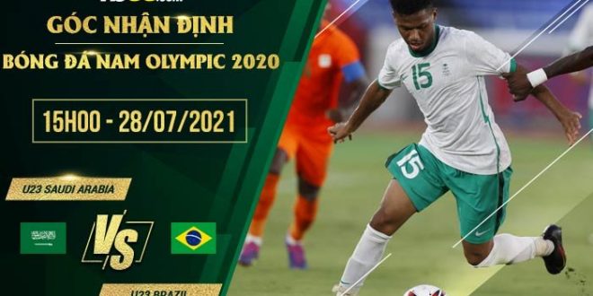 Nhận định kèo U23 Saudi Arabia vs U23 Brazil