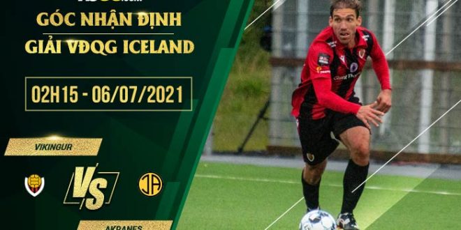 Nhận định kèo Vikingur vs Akranes