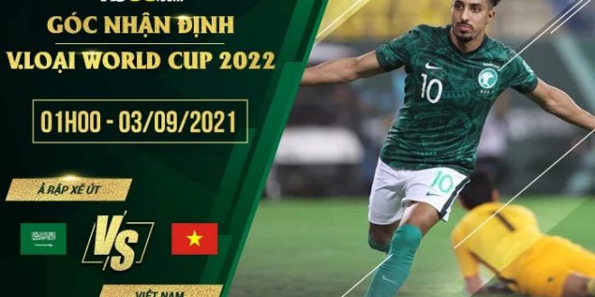 Soi kèo thơm Ả Rập Xê Út vs Việt Nam