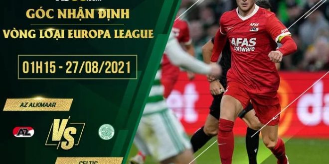 Soi kèo hot AZ Alkmaar vs Celtic