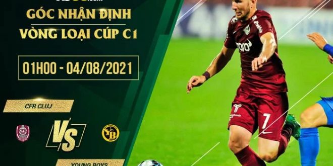 Soi kèo hot CFR Cluj vs Young Boys
