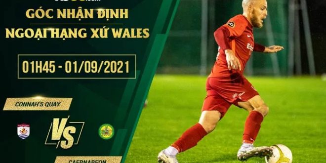 Soi kèo hot Connah's Quay vs Caernarfon