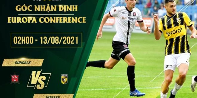 Soi kèo hot Dundalk vs Vitesse Arnhem