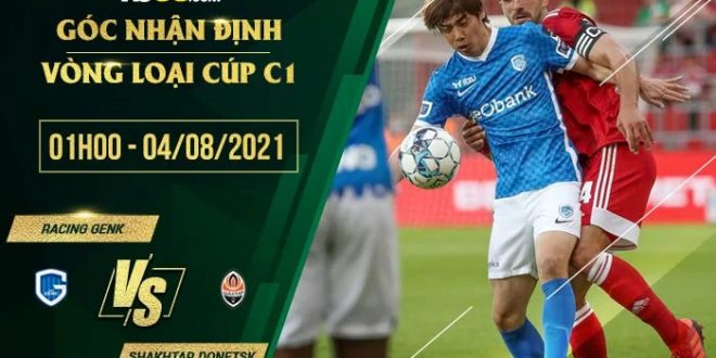 Nhận định kèo Genk vs Shakhtar Donetsk