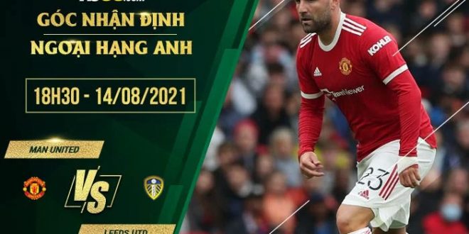 Soi kèo hot Man Utd vs LeedsSoi kèo hot Man Utd vs Leeds