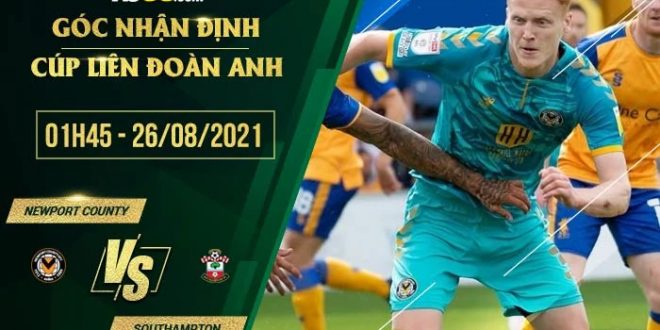 Soi kèo hot Newport County vs Southampton