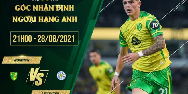 Soi kèo hot Norwich vs Leicester