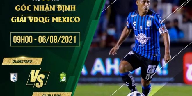 Nhận định kèo Queretaro vs Club Leon