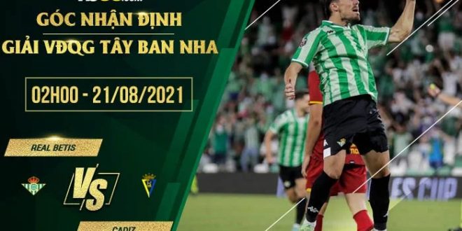 Nhận định kèo Real Betis vs Cadiz