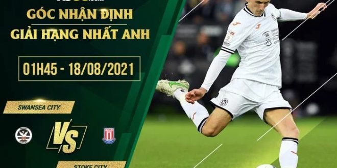 Soi kèo hot Swansea vs Stoke City