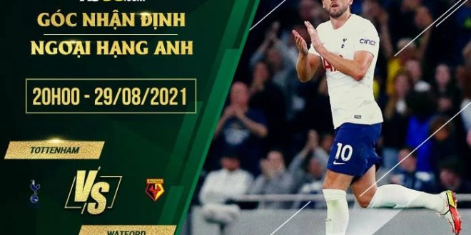 Soi kèo hot Tottenham vs Watford