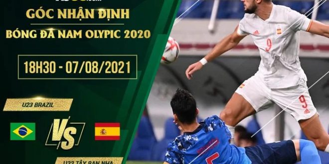 Nhận định kèo U23 Brazil vs U23 Tây Ban Nha