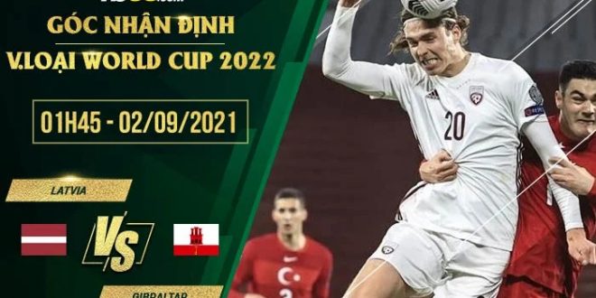 Soi kèo hot Latvia vs Gibraltar