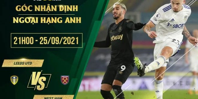 Kèo thơm Leeds vs West Ham