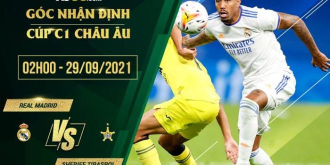 Kèo hot Real Madrid vs Sheriff Tiraspol