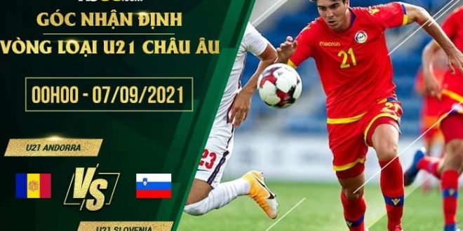 Kèo thơm U21 Andorra vs U21 Slovenia