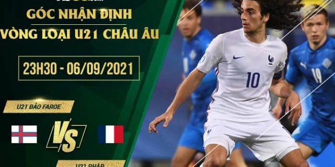Kèo hot U21 Đảo Faroe vs U21 Pháp