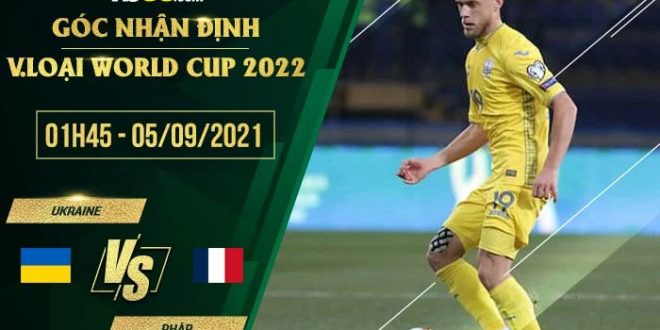 Soi kèo hot Ukraine vs Pháp