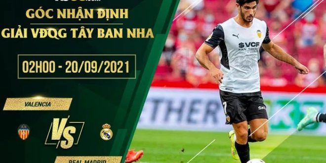 Nhận định kèo Valencia vs Real Madrid
