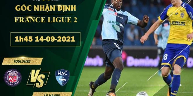 Kèo thơm Le Havre vs Toulouse